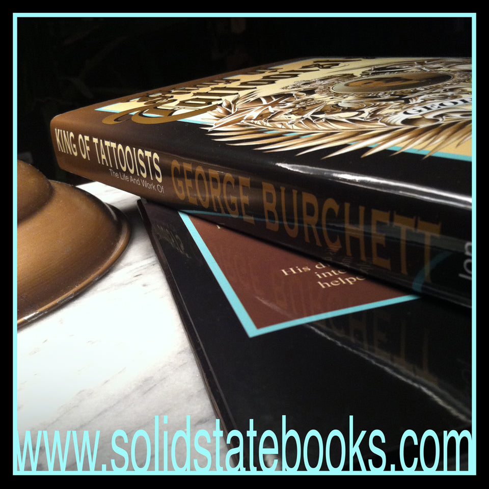 KING OF TATTOOISTS; The Life and Work of George Burchett